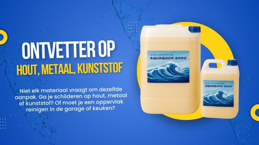 Ontvetter op hout, metaal of kunststof – dit is wat je moet weten per materiaalsoort